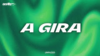 A Gira - Unfazed