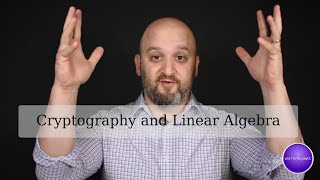Linear Algebra and Basic Cryptography
