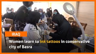 Women Learn To Ink Tattoos In Conservative City Of Basra