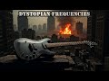 Dystopian Frequencies