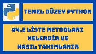 Temel Düzey Python Eğitimi | #4.2 Liste Metodları Nelerdir Nasıl Kullanılır Nasıl Tanımlanır