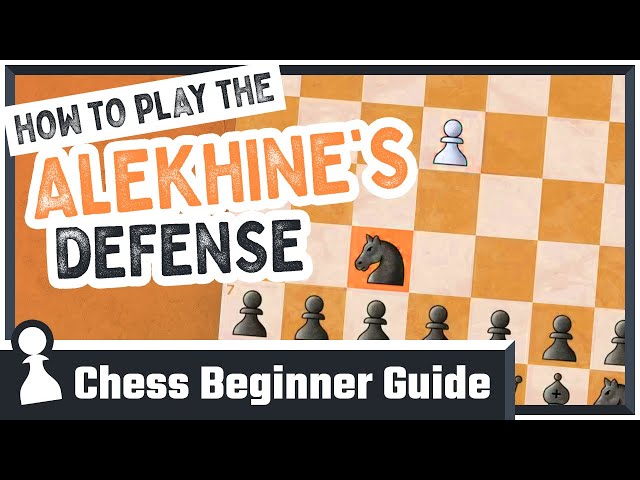 How to Play the Alekhine's Defense: Beginner's Guide to