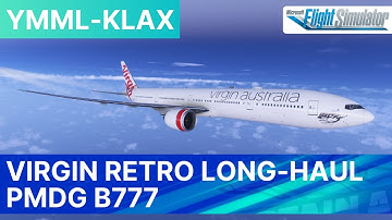 MSFS 2024 LIVE | Virgin Australia Retro Long-Haul | PMDG B777 | Melbourne - Los Angeles