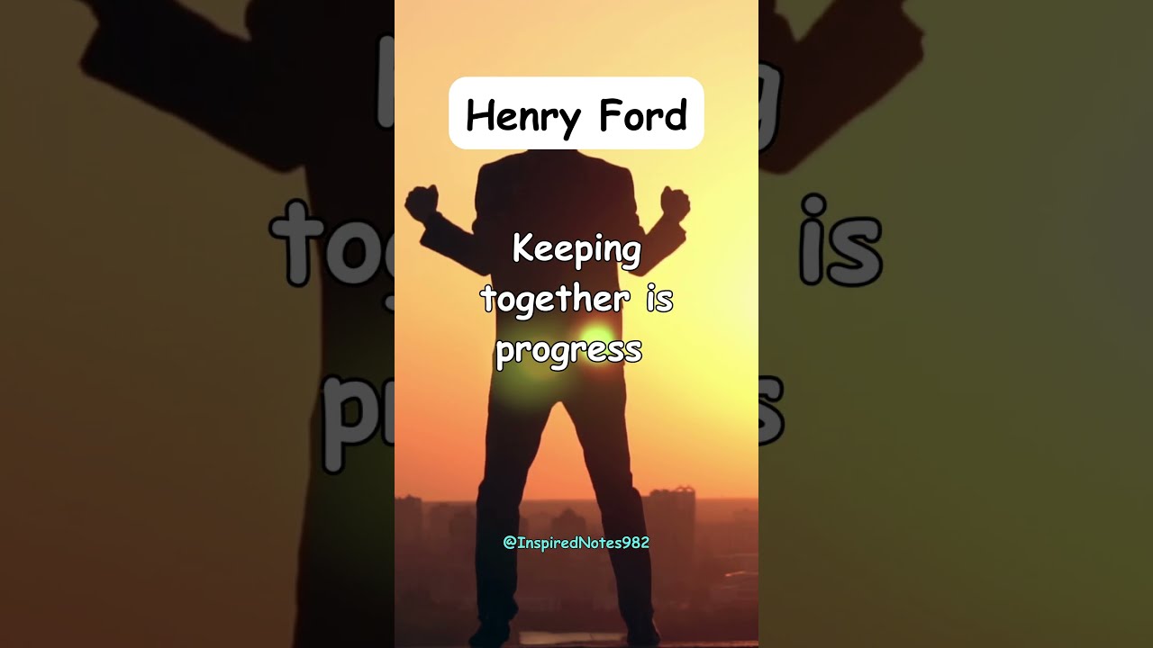 The Recipe for Success: Coming Together | Henry Ford  