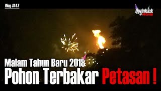 Kebakaran di Malam Tahun Baru 2018 | Motovlog - #47