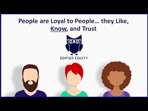 Edified Equity Podcast Episode 65: People are Loyal to People… they Like, Know, and Trust