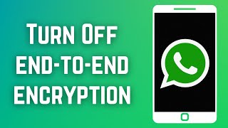 How To Turn Off WhatsApp end-to-end encryption on iPhone | Disable end to end encryption