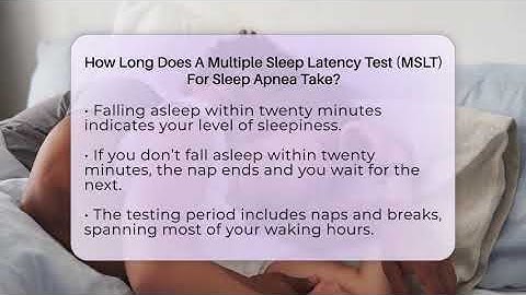 How Long Does A Multiple Sleep Latency Test (MSLT) For Sleep Apnea Take?