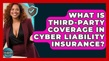 What Is Third-party Coverage In Cyber Liability Insurance? - InsuranceGuide360.com