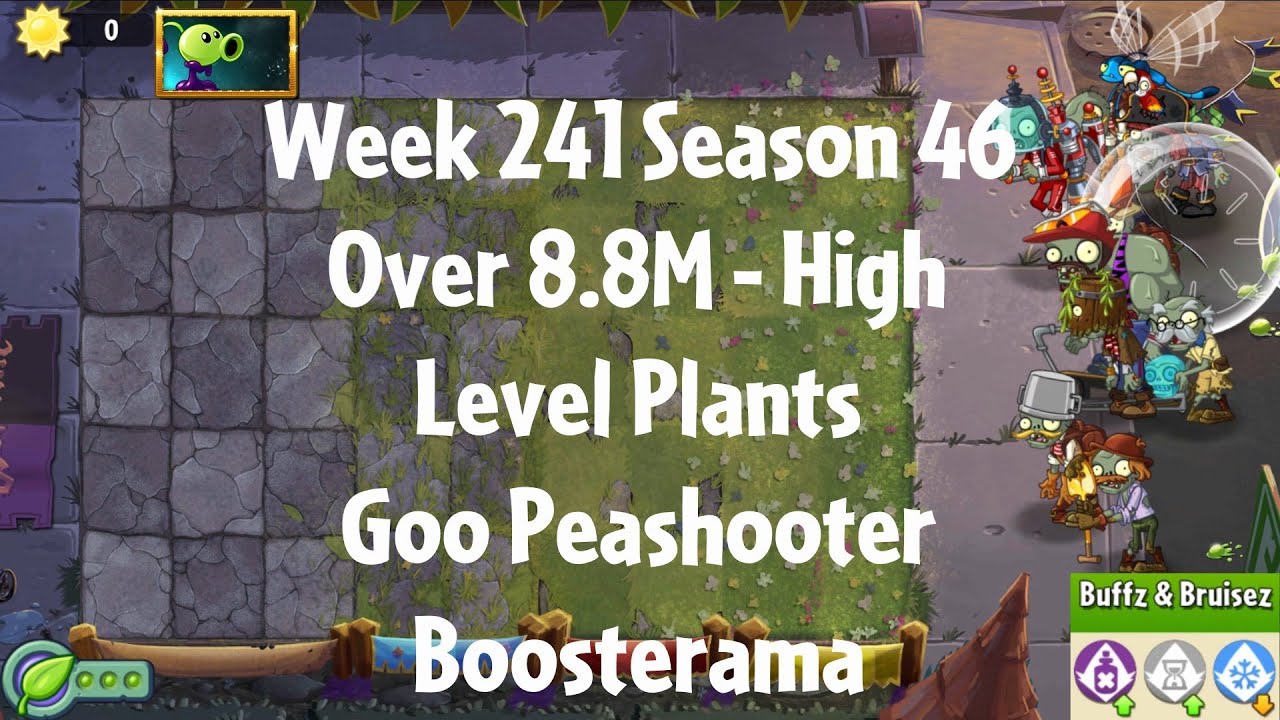 (Over 8.8M Goo Peashooter Boosterama) PvZ2 Arena Week 241 S46, High