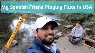My Spanish Friend playing flute in USA | Indian Vlogger Amit