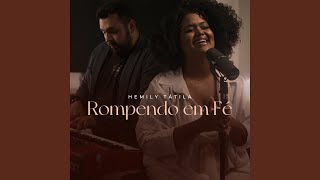 Video thumbnail of "Hemily Tatila - Rompendo em Fé"
