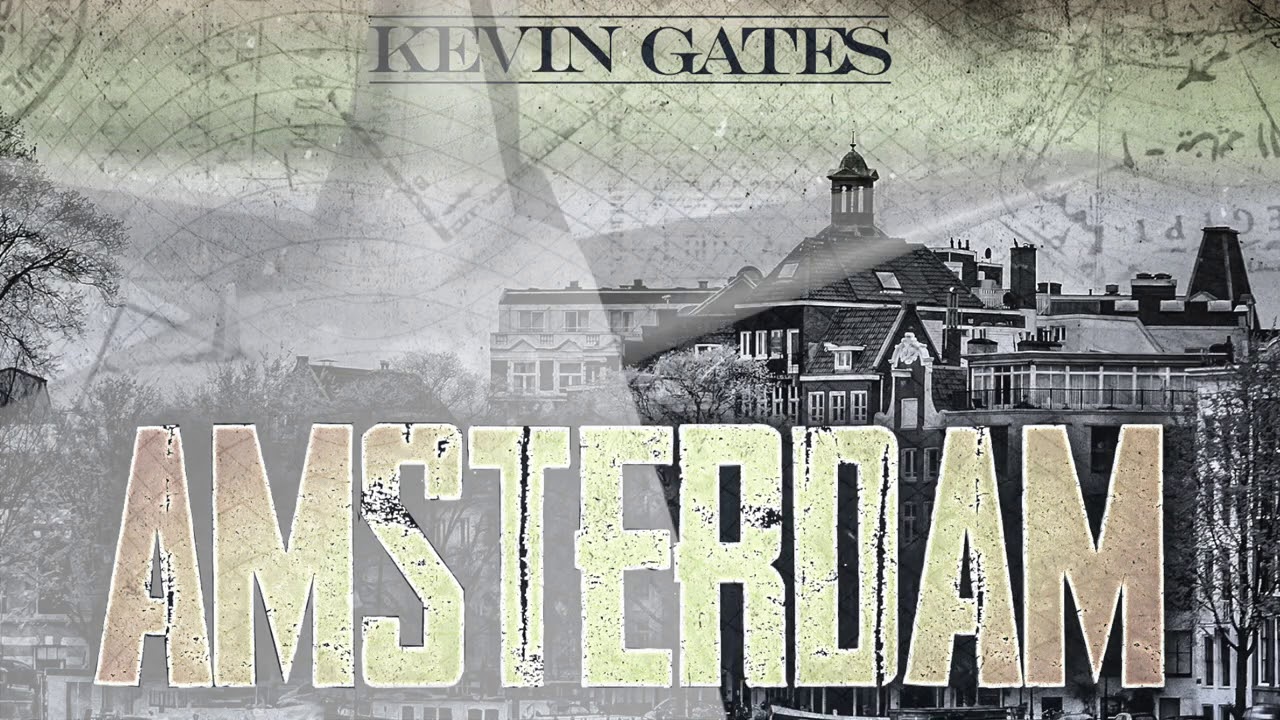 Kevin Gates - Amsterdam (Rooftop Luv)