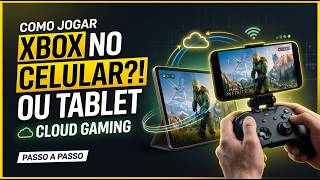 🎮 COMO JOGAR XBOX CLOUD GAMING NO CELULAR OU TABLET! ☁️📱🔥