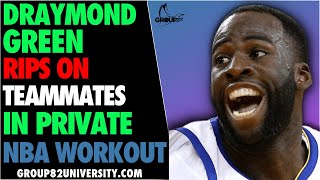 Draymond Green Rips On Teammates In Private NBA Workout