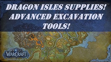 Dragon Isles Supplies! | Advanced Excavation Tools! Wow Quest | Dragonscale Expedition Renown Reward