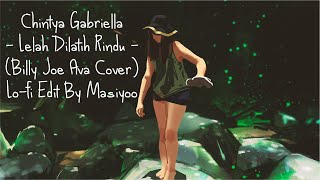 Download Chintya Gabriella - Lelah Dilatih Rindu Billy Joe Ava Cover Lo-fi Edit By Masi Video MP3 Chintya Gabriella - Lelah Dilatih Rindu Billy Joe Ava Cover Lo-fi Edit By Masi