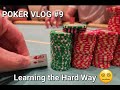 Promising poker player punished for playing poorly  poker vlog 9