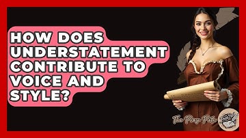 How Does Understatement Contribute To Voice And Style? - The Prose Path