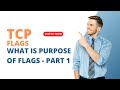 TCP Flags in action and troubleshooting