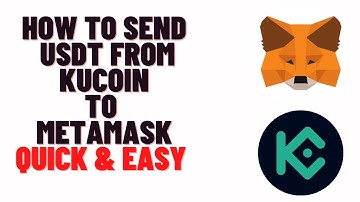 how to send usdt from kucoin to metamask 2022,how to withdraw from kucoin to metamask 2022