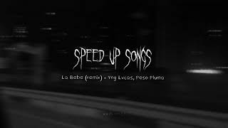 La Bebe Remix - Yng Lvcas & Peso Pluma Speed Up