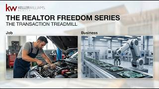 Keller Williams Central Oregon The Freedom Framework Series - The Transaction Treadmill