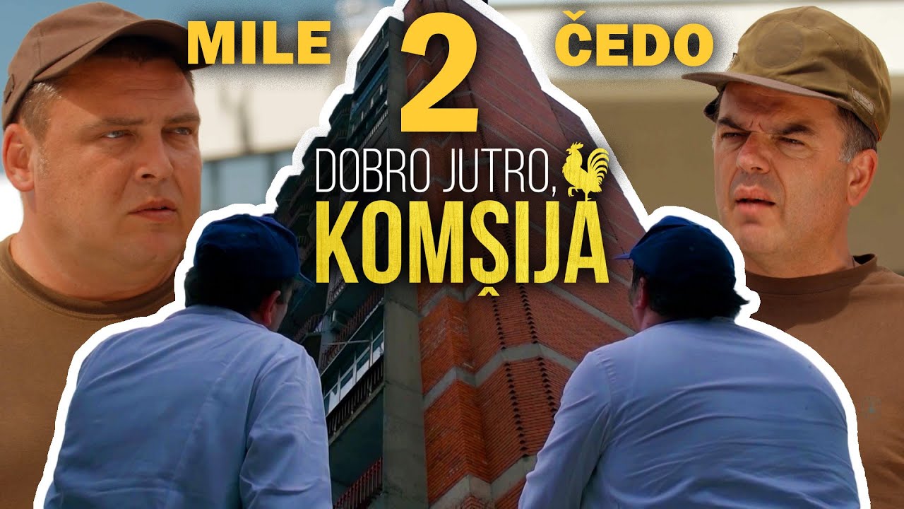 ČIKA ČEDO I SIN MILE 2 || DOBRO JUTRO, KOMŠIJA