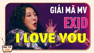 [PHÂN TÍCH MV] EXID đã lầy, MV I Love You còn lầy hơn