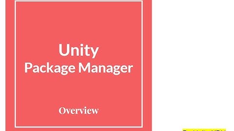 Unity Package Manager overview: Part 1