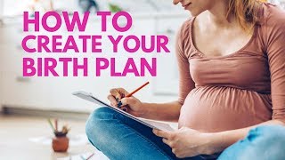 How To Create Your Birth Plan