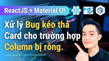 37.2 Xử lý Bug khi Column rỗng không chứa Card | Dnd-kit | ReactJS + Material UI | TrungQuanDev