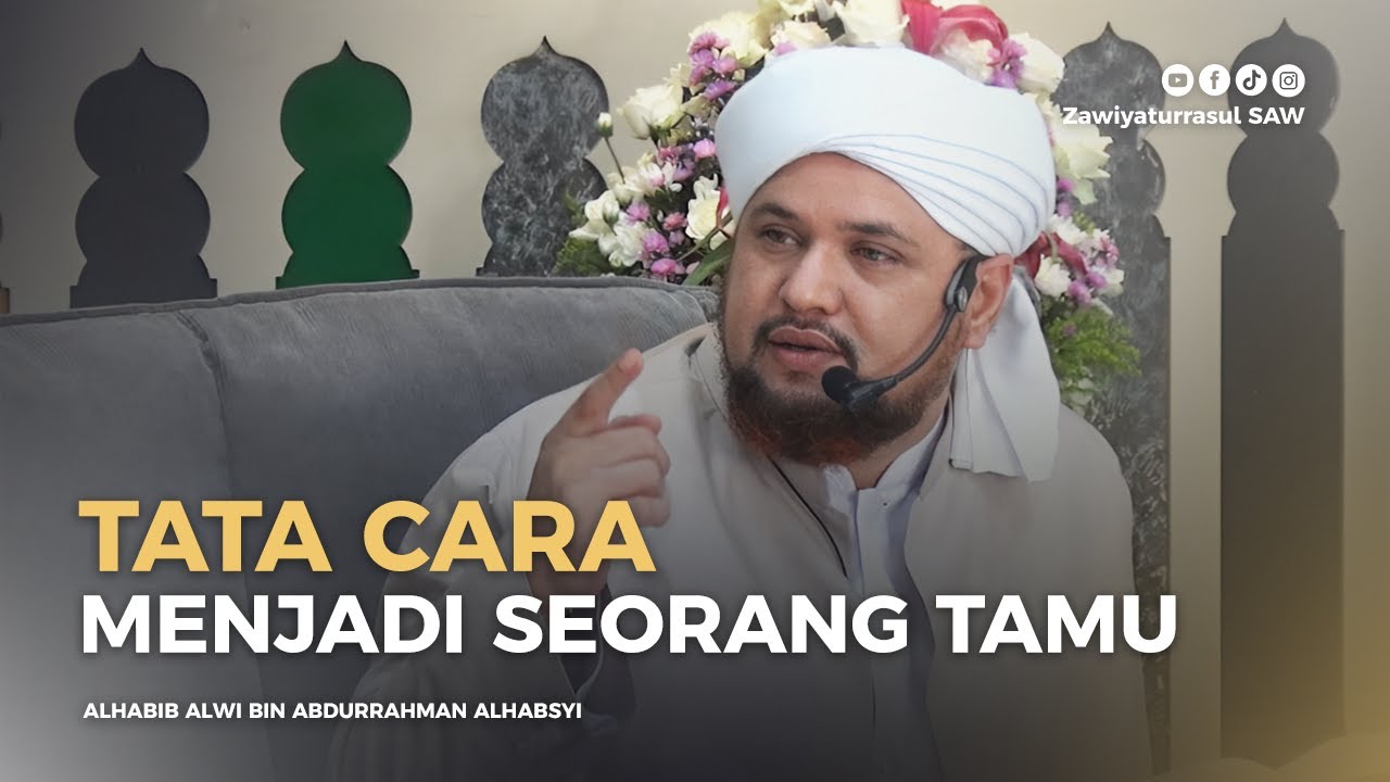TATA CARA MENJADI SEORANG TAMU | HABIB ALWI BIN ABDURRAHMAN ALHABSYI