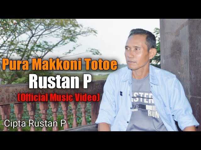 Pura Makkoni Totoe - Rustan P (Official Music Video)lagu bugis terbaru class=