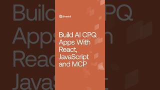 Build AI CPQ Apps With React, JavaScript and MCP