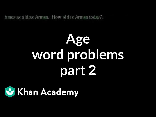 Age word problems 2 | Linear equations | Algebra I | Khan Academy