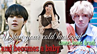 When your cold husband comes home drunk and becomes a baby {Taehyung oneshot}