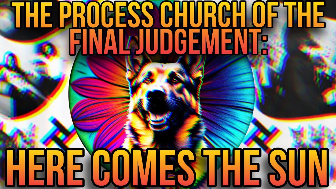 The Process Church of The Final Judgement Here Comes The Sun YouTube