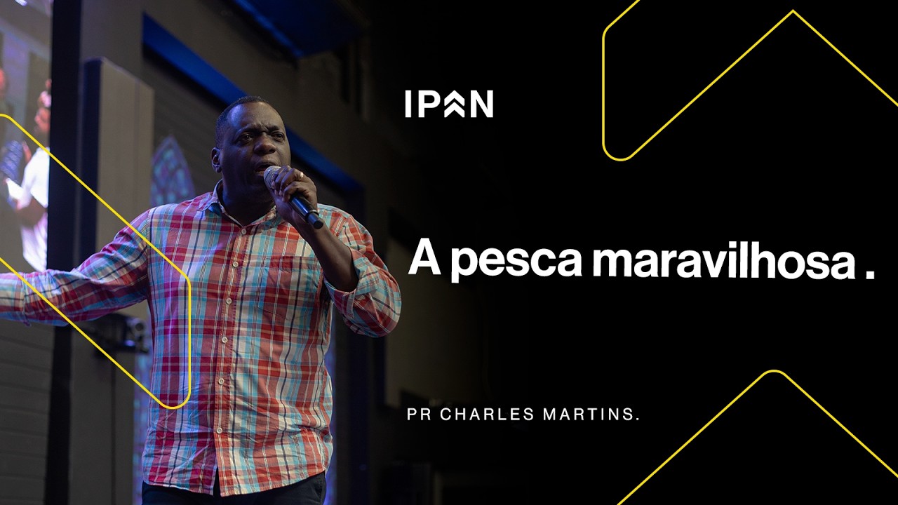 A PESCA MARAVILHOSA | PR CHARLES MARTINS