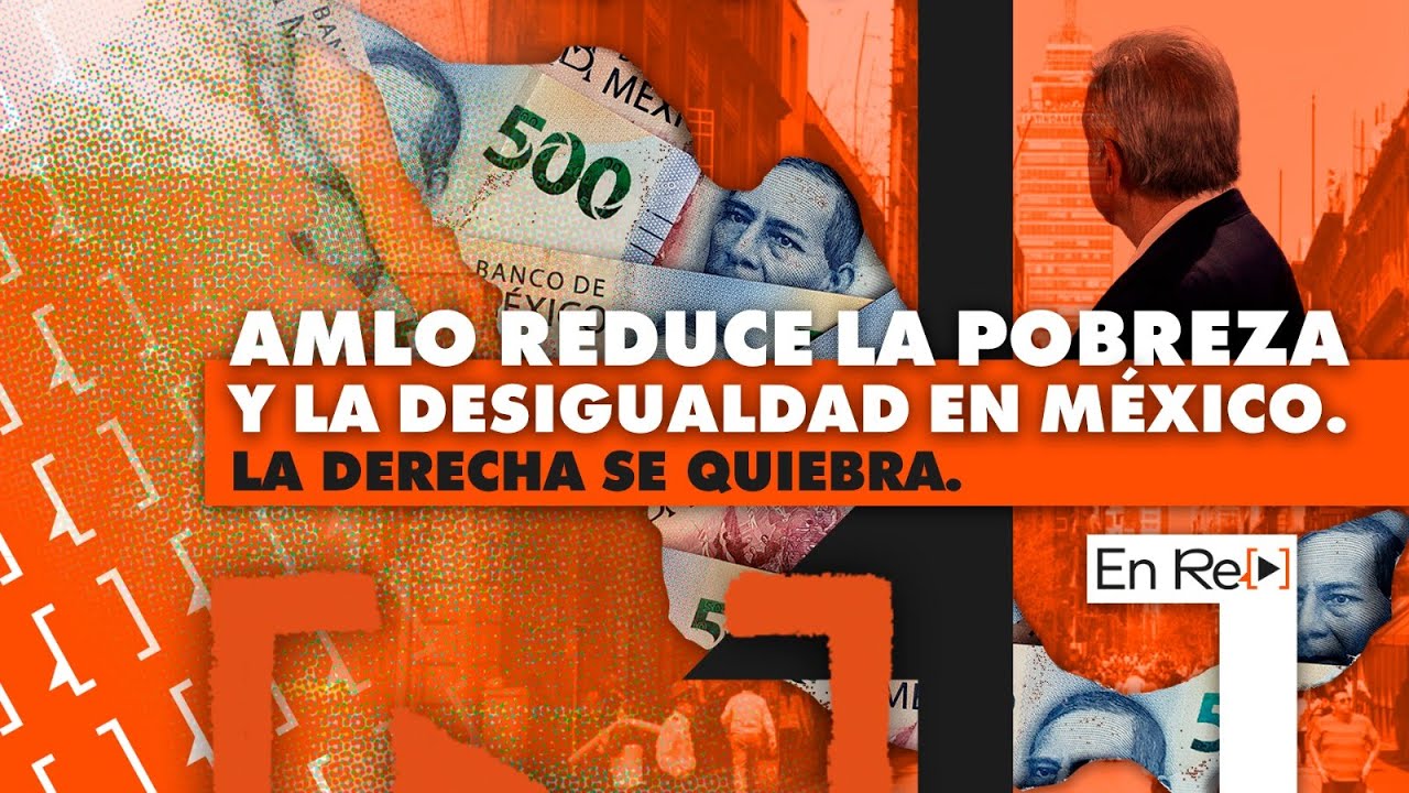 #AMLO reduce la #pobreza y la #desigualdad en #méxico. La derecha se ...