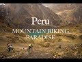 Peru: Best Mountain Biking in the World