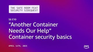 Another Container Needs Our Help - Container security basics
