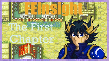 The Importance Of Your First Chapter! ~ FEInsight: Romhacking XPeriences