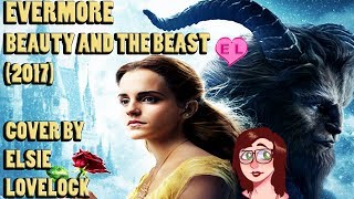Evermore  Beauty And The Beast 2017  Female Cover By Elsie Lovelock
