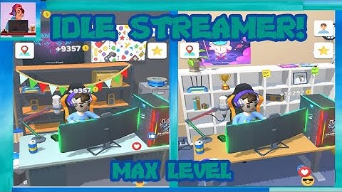 IDLE STREAMER!- MAX LEVEL