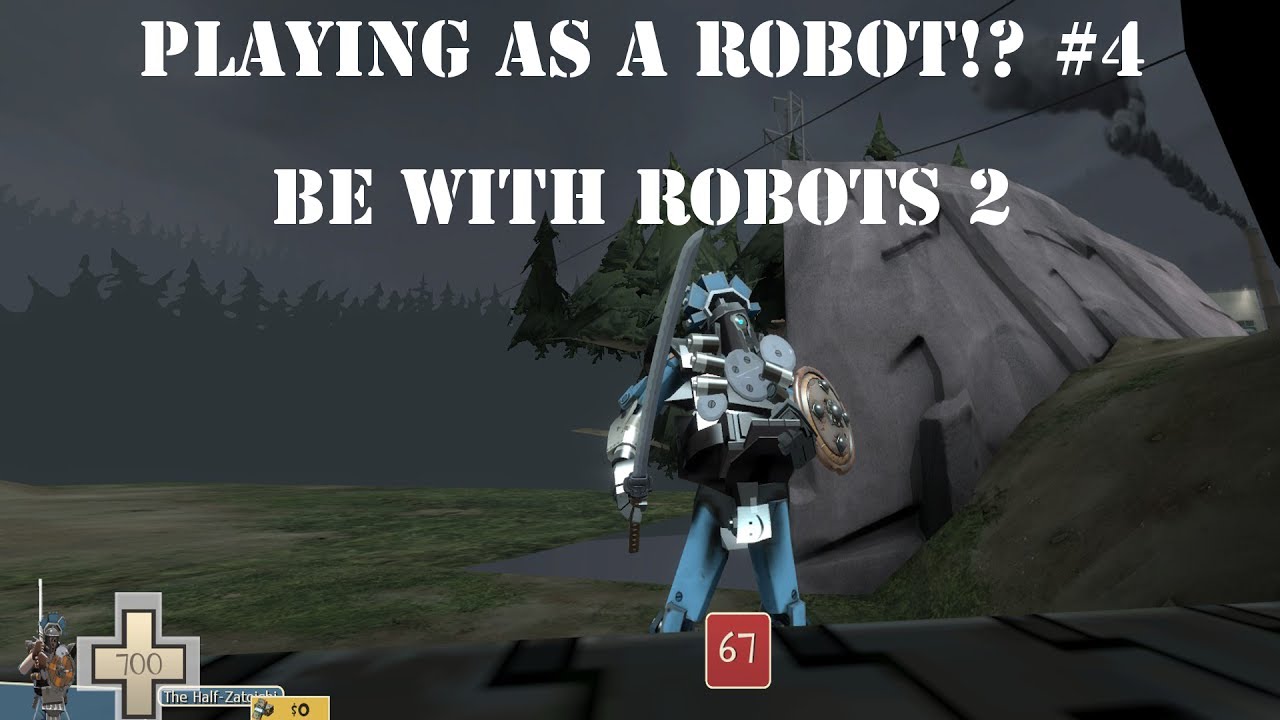 TF2: Playing as A ROBOT!? | MvM Be With Robots #4 - YouTube