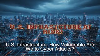 U.S. Infrastructure: How Vulnerable Are We to Cyber Attacks? #Shorts