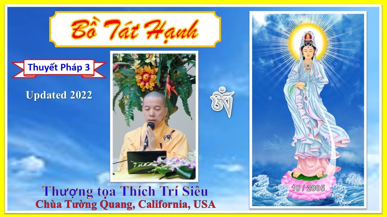 Bồ Tát Hạnh – Thuyết pháp 3/5 – TT Thich Trí Siêu – Chùa Tường Quang, California, USA Bồ Tát Hạnh – Thuyết pháp 3/5 – TT Thich Trí Siêu – Chùa Tường Quang, California, USA