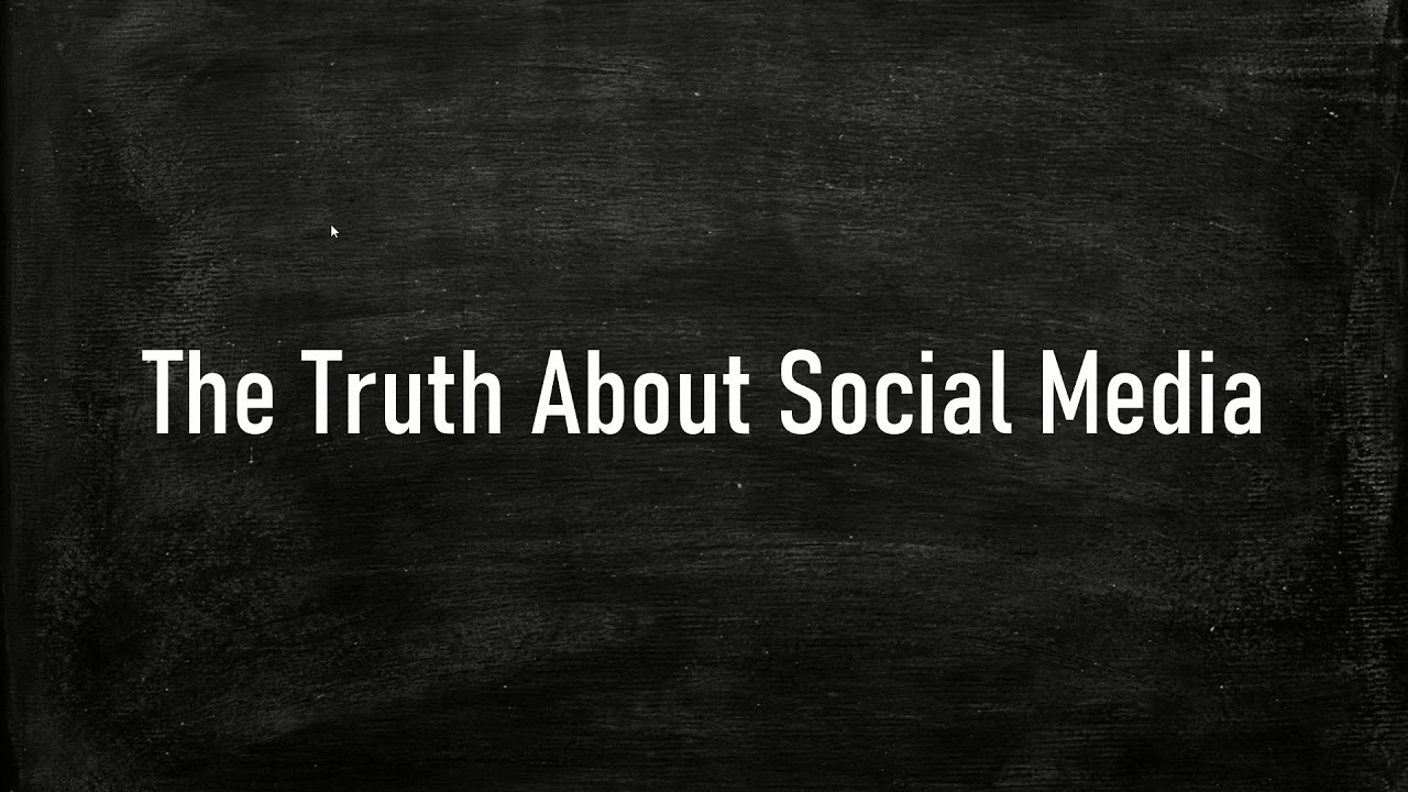 The Truth about Social Media - YouTube