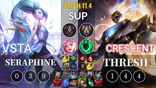 HLE Vsta Seraphine vs Crescent Thresh Sup - KR Patch 11.4